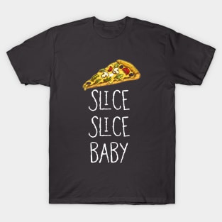 Slice slice baby T-Shirt